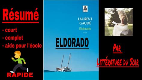 Eldorado Résumé Chapitre 9 A 13 Eldorado de Laurent Gaudé - Résumé court et complet - YouTube